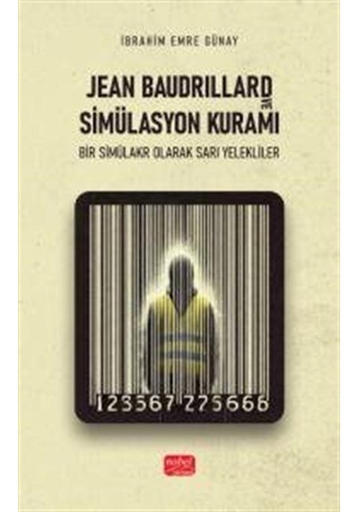 Jean Baudrıllard Ve Simülasyon Kuramı / İbrahim Emre Günay