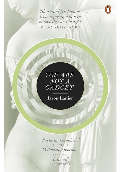 You Are Not A Gadget: A Manifesto