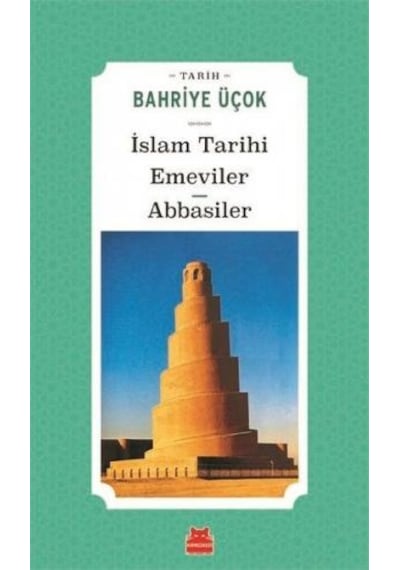 İslam Tarihi - Emeviler Abbasiler - Bahriye Üçok - Kırmızı Kedi