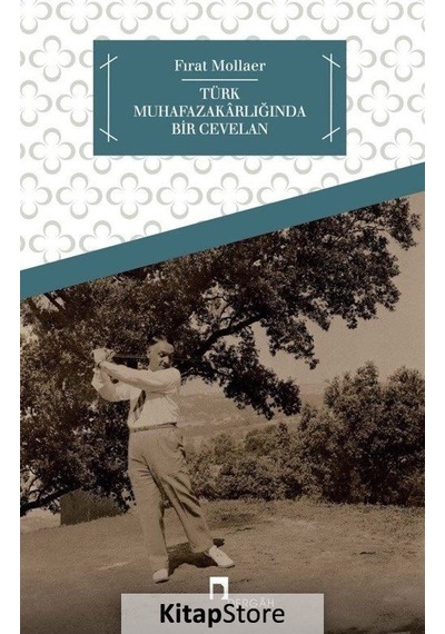 Türk Muhafazakarlığında Bir Cevelan - Fırat Mollaer - Dergah Yayınları