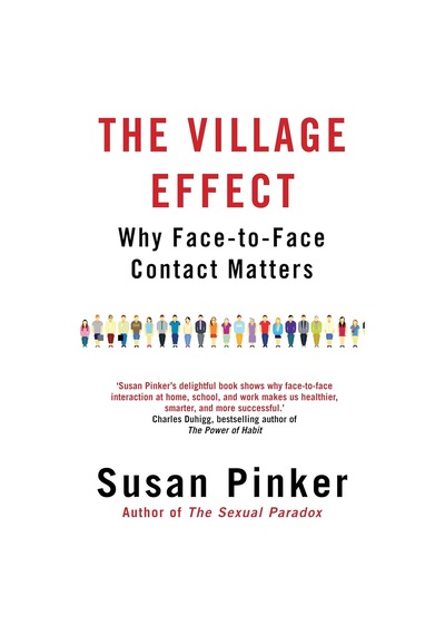 The Village Effect: Why Face-to-face Contact Matters