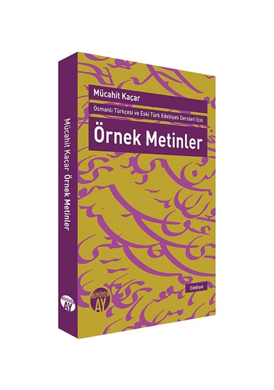 Osmanlı Türkçesi ve Eski Türk Edebiyatı Dersleri için Örnek Metinler  - Mücahit Kaçar  - Büyüyenay Yayınları