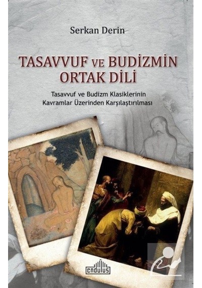 Tasavvuf ve Budizmin Ortak Dili - Serkan Derin - Endülüs