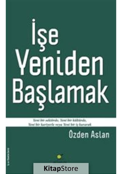 Işe Yeniden Başlamak / Özden Aslan