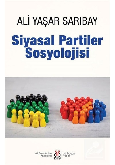Siyasal Partiler Sosyolojisi / Prof. Dr. Ali Yaşar Sarıbay