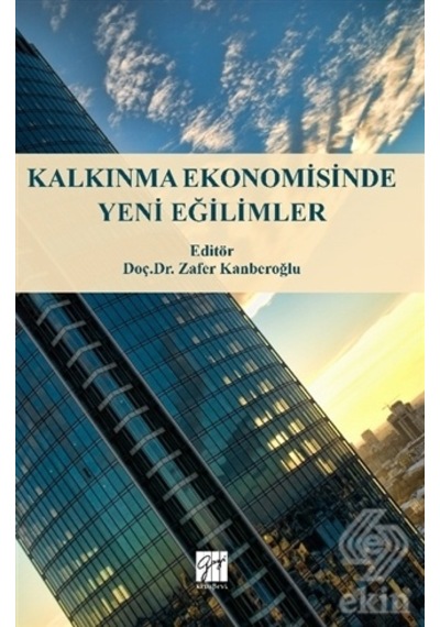Kalkınma Ekonomisinde Yeni Eğilimler- Gazi Kitabevi