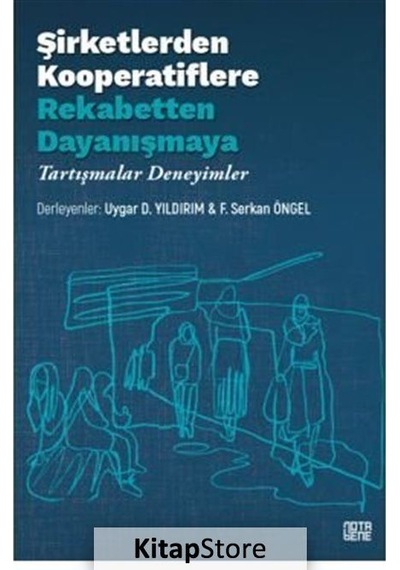 Şirketlerden Kooperatiflere Rekabetten Dayanışmaya: Tartışmalar - Deneyimler- Nota Bene Yayınları