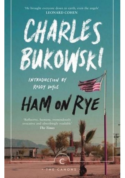 Ham On Rye Charles Bukowski Canongate