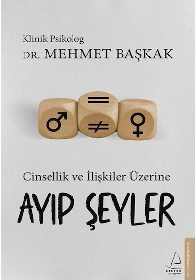 Cinsellik ve İlişkiler Üzerine Ayıp Şeyler - Mehmet Başkak - Destek Yayınları