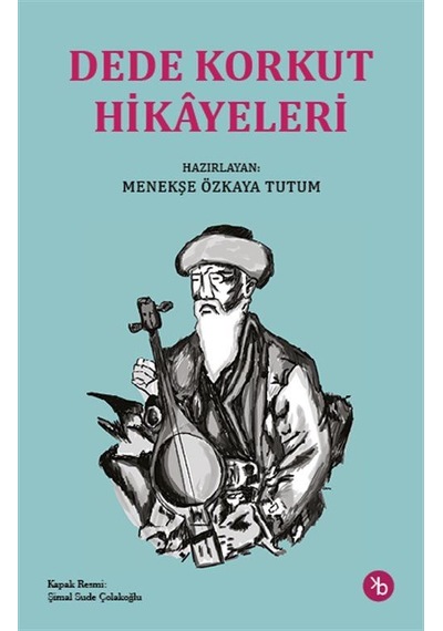 Dede Korkut Hikayeleri / Menekşe Özkaya Tutum