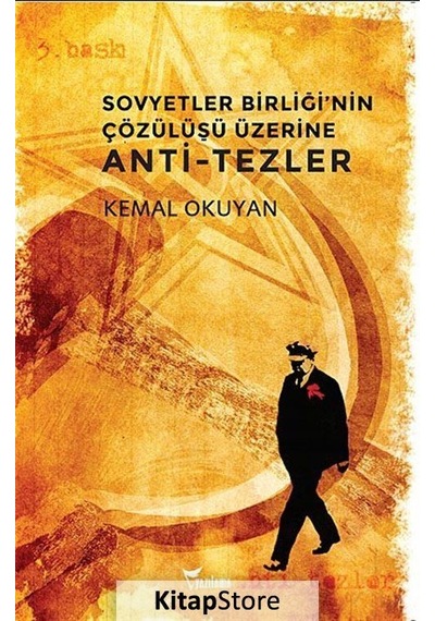 Sovyetler Birliği'nin Çözülüşü Üzerine Anti-tezler - Kemal Okuyan - Yazılama