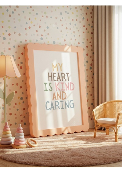 My Heart Is Kind And Caring Dijital Baskı Poster Çerçevesiz