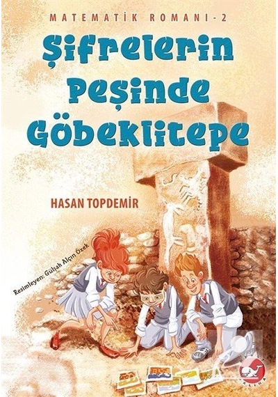 Mercankitap Şifrelerin Peşinde Göbeklitepe / Matematik Romanı 2 / Uzm. Ant.