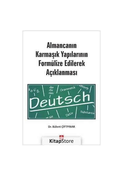 Almancanın Karmaşık Yapılarının Formülize Edilerek Açıklanması  - Bülent Çiftpınar  - Ekin Basım Yayın
