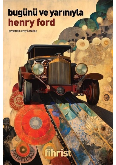 Bugünü Ve Yarınıyla / Henry Ford