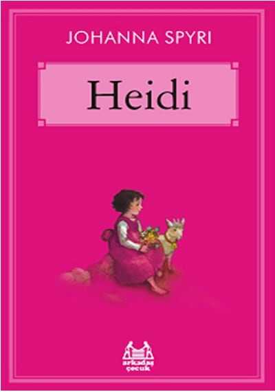 Heidi - Johanna Spyri - Arkadaş Yayıncılık