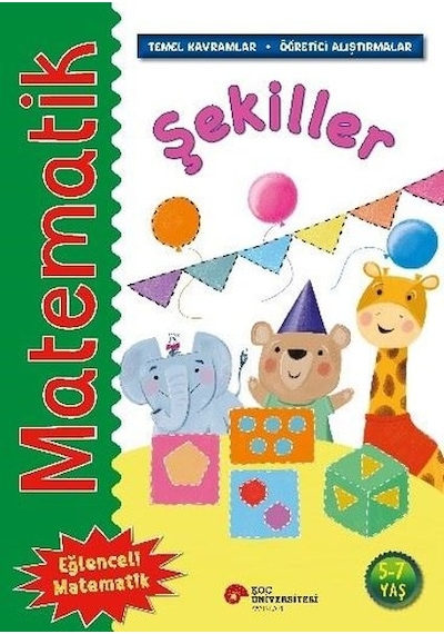 Matematik - Şekiller - Temel Kavramlar, Öğretici Alıştırmalar 5 - 7 Yaş - Rosie Neave - Koç Üniversitesi Yayınları