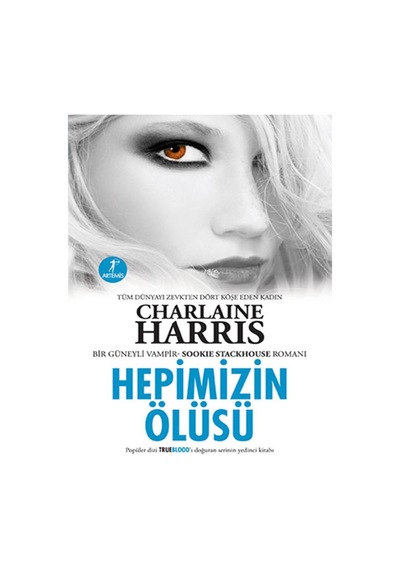 Hepimizin Ölüsü -  Sookie Stackhouse serisi 7.Kitap - Charlaine Harris - Artemis Yayınları