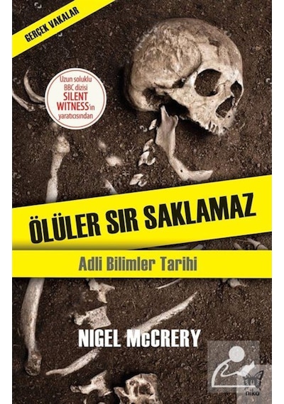 Ölüler Sır Saklamaz - Nigel McCrery - Nika Yayınevi