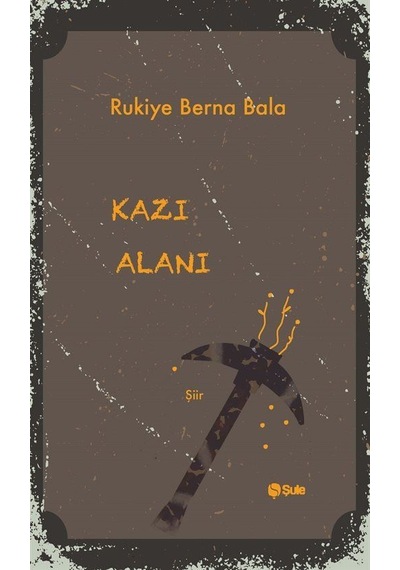 Kazı Alanı / Rukiye Berna Bala