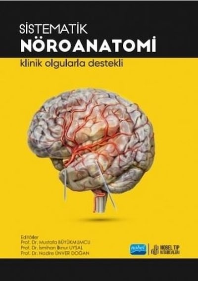 Sistematik Nöroanatomi - Klinik Olgularda Destekli- Nobel Tıp Kitabevleri