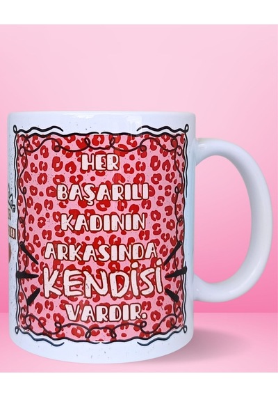 Her Başarılı Kadının Arkasında Kendisi Vardır Tasarım Kupa Çok Renkli