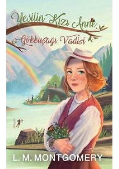 Yeşilin Kızı Anne 7 -Gökkuşağı Vadisi (Ciltli) 9786053047681