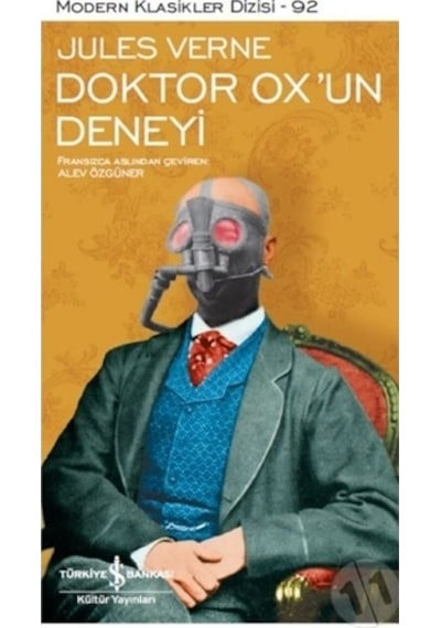 Doktor Ox'un Deneyi - Modern Klasikler Dizisi - Jules Verne - İş Bankası Kültür Yayınları