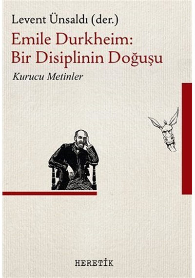 Emile Durkheim : Bir Disiplinin Doğuşu / Emile Durkheim