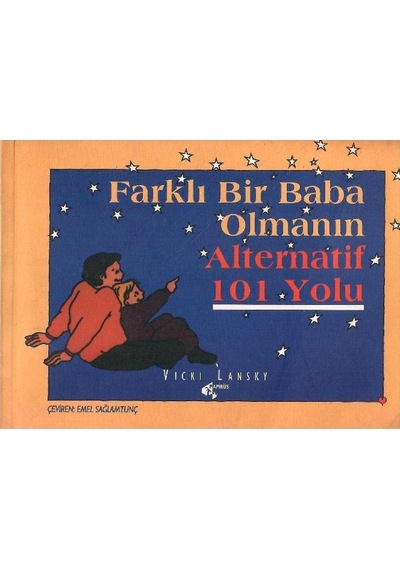 Farklı Bir Baba Olmanın Alternatif 101 Yolu - Vicki Lansky Küçük Boy