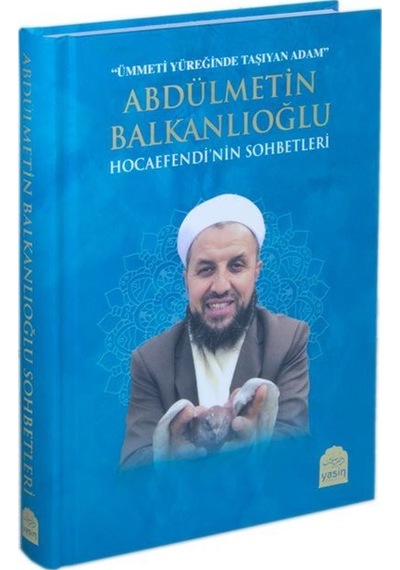 Abdülmetin Balkanlıoğlu Hocaefendinin Sohbetleri / Halil Balka...