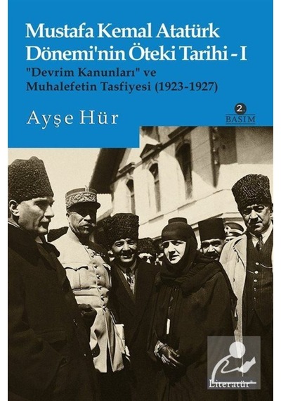 Mustafa Kemal Atatürk Dönemi'Nin Öteki Tarihi 1 / Ayşe Hür 9789750408274