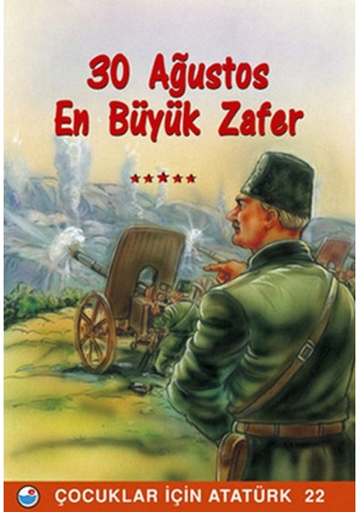30 Ağustos  En Büyük Zafer - Çocuklar İçin Atatürk- Engin