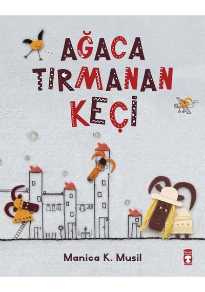 Ağaca Tırmanan Keçi - Manica Musil - Timaş Çocuk
