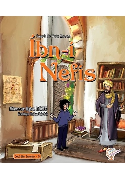 İbn-i Nefis - Bir Kutu Macera - Öncü Bilim İnsanları 15 - Ayşegül Sözen Dağ - Kaşif Çocuk Yayınları