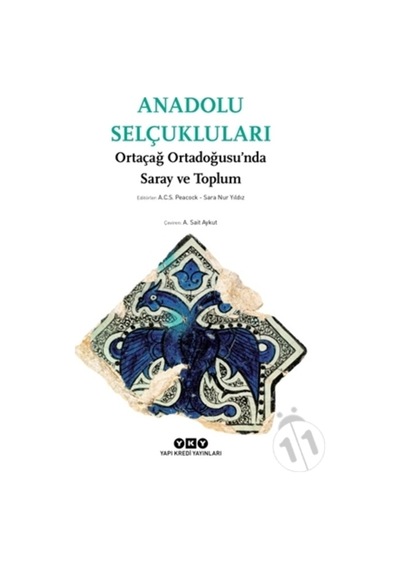 Anadolu Selçukluları – Ortaçağ Ortadoğusu’Nda Saray Ve Toplum