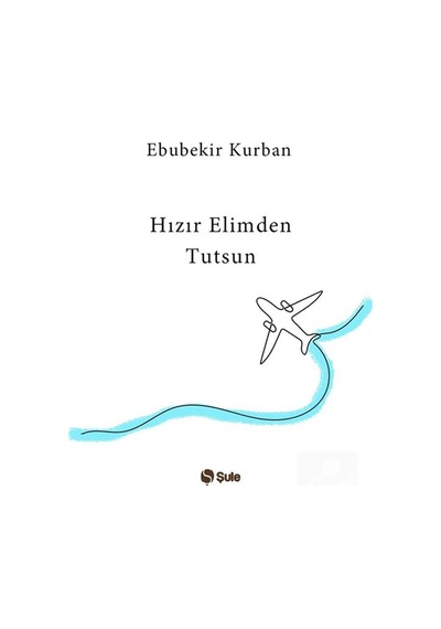 Hızır Elimden Tutsun / Ebubekir Kurban