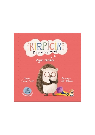 Sincap Kitap Kirpicik: Oyun Zamanı Cırt Cırtlı Hikaye Kitabı - Canan