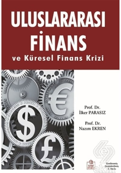 Uluslararası Finans ve Küresel Finans Krizi - Nazım Ekren -  İlker Parasız - Ezgi Kitabevi Yayınları