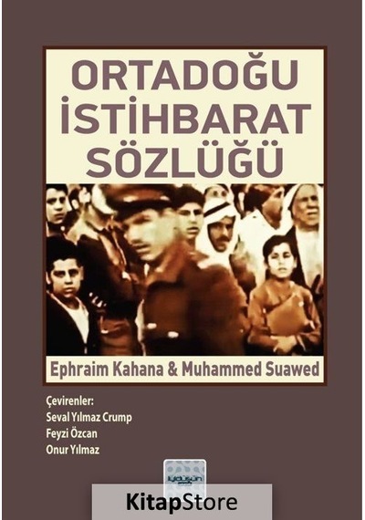 Ortadoğu İstihbarat Sözlüğü - Ephraim Kahana -  Muhammed Suwaed - İyi Düşün Yayınları