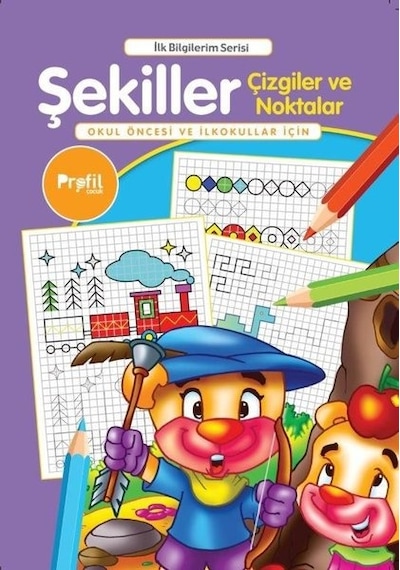 Şekiller Çizgiler ve Noktalar - Okul Öncesi ve İlkokullar İçin - İlk Bilgilerim Serisi - Yavuz Erdoğan - Profil Çocuk