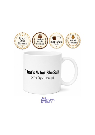 That's What She Said Yazılı O Da Öyle Demişti İngilizce Komik Kupa Bardak Hediye Beyaz / Çok Renkli