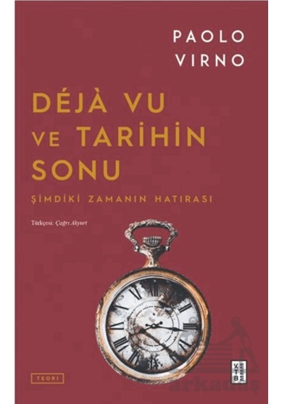 Deja Vu Ve Tarihin Sonu Ketebe Yayınları