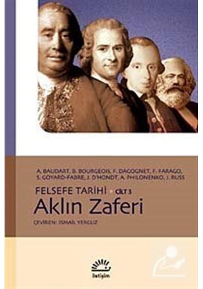 Felsefe Tarihi Cilt 3 - Aklın Zaferi - A. Baudart -  J. Russ - İletişim Yayınları