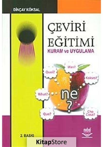 Çeviri Eğitimi Kuram ve Uygulama - Dinçay Köksal - Nobel Akademik Yayıncılık
