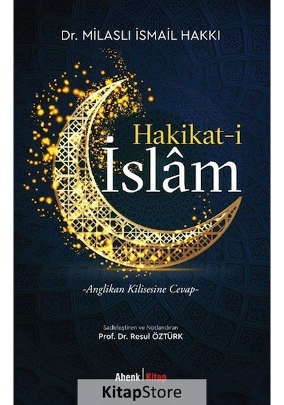 Hakikat-i İslam: Anglikan Kilisesine Cevap - Milaslı İsmail Hakkı - Ahenk Kitap
