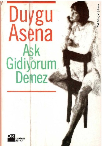 Aşk Gidiyorum Demez - Duygu Asena