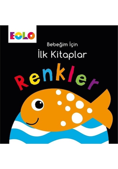 Renkler-Bebeğim İçin İlk Kitaplar- Eolo