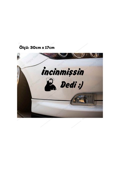 Incinmişsin Dedi Sticker Oto Sticker Arma Sticker Araba Sticker