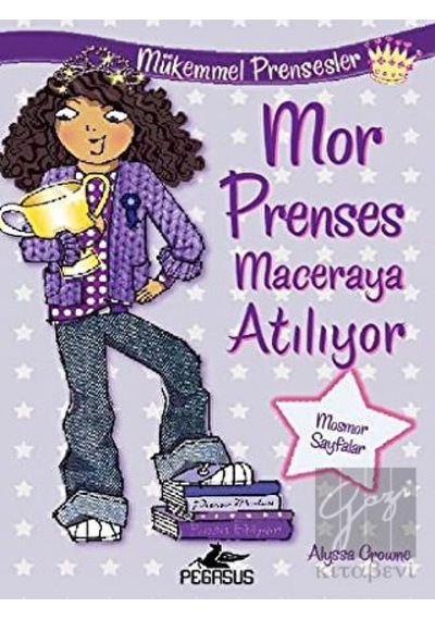 Mor Prenses Maceraya Atılıyor Mükemmel Prensesler 2 - Alyssa Crowne - Pegasus